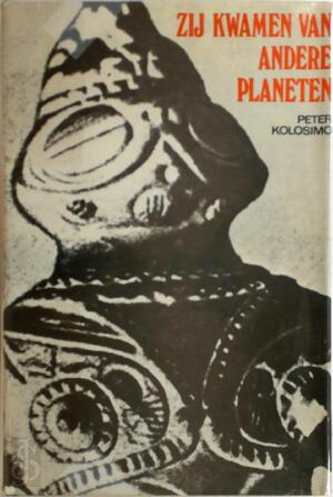 Zij kwamen van andere planeten - Peter Kolosimo, K. I. Willemier Westra-van Ingen Schenau Zij kwamen van andere planeten - Peter Kolosimo, K. I. Willemier Westra-van Ingen Schenau