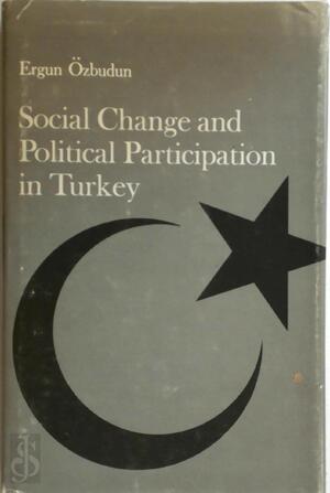 Social Change and Political Participation in Turkey - Ergun Özbudun