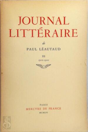 Journal litteraire III - Paul Leautaud