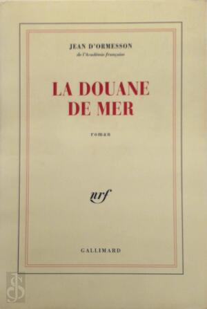 La douane de mer - Jean d' Ormesson