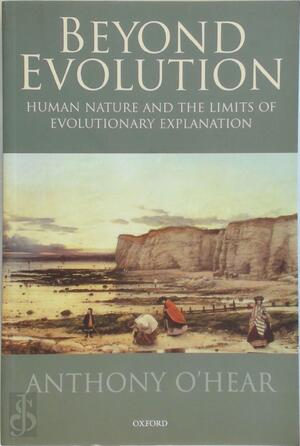 Beyond Evolution - Anthony O'Hear