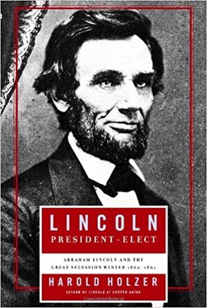 Lincoln President-elect - Harold Holzer