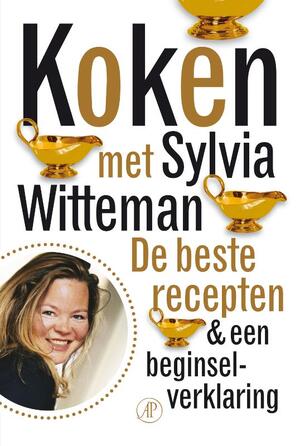 Koken met Sylvia Witteman - Sylvia Witteman Koken met Sylvia Witteman - Sylvia Witteman