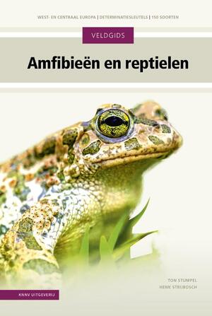 Amfibieën en reptielen - Ton Stumpel, Henk Strijbosch Amfibieën en reptielen - Ton Stumpel, Henk Strijbosch