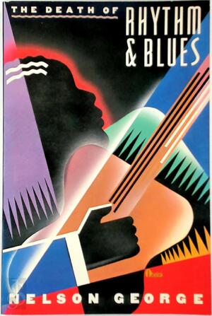 The Death of Rhythm & Blues - Nelson George