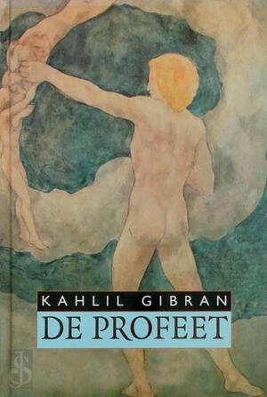 De Profeet - Kahlil Gibran De Profeet - Kahlil Gibran