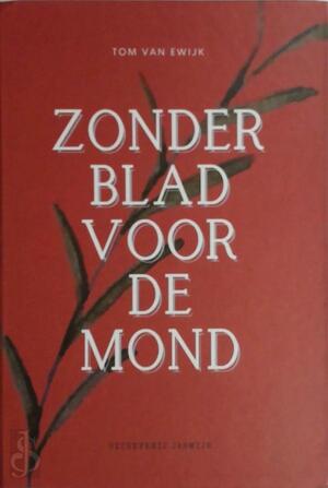 Zonder blad voor de mond - Tom van Ewijk