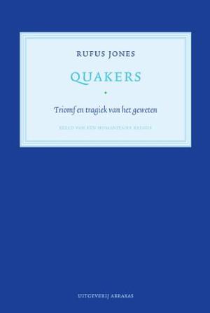 Quakers - Rufus M. Jones, Daniël Mok Quakers - Rufus M. Jones, Daniël Mok