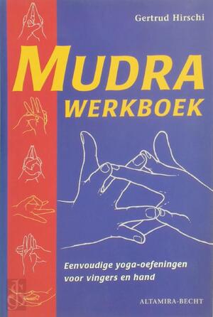 Mudra werkboek - G. Hirschi Mudra werkboek - G. Hirschi