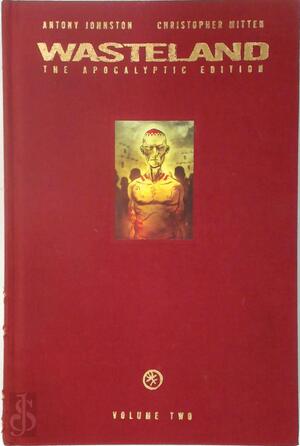 Wasteland Vol. 2: The Apocalyptic Edition - Antony Johnston, Christopher Mitter