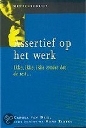 Assertief op het werk - C. van Dijk
