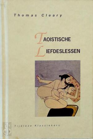 Taoïstische liefdeslessen - Thomas Cleary, Sterling Wean Taoïstische liefdeslessen - Thomas Cleary, Sterling Wean
