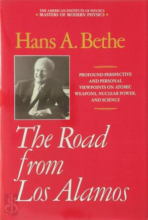 The Road from Los Alamos - Hans A. Bethe The Road from Los Alamos - Hans A. Bethe