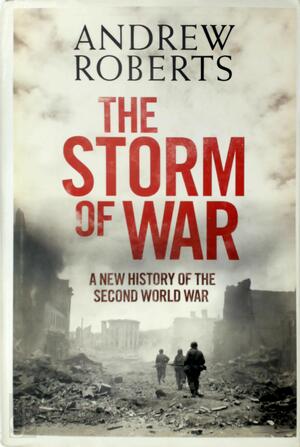 The Storm of War - Andrew Roberts