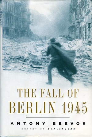 The Fall of Berlin, 1945 - Antony Beevor