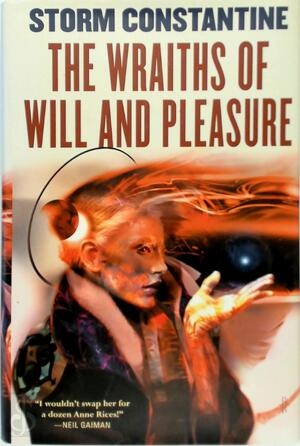 The wraiths of will and pleasure - Storm Constantine