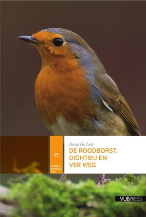De roodborst, dichtbij en ver weg - Jenny De Laet De roodborst, dichtbij en ver weg - Jenny De Laet