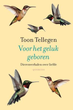 Voor het geluk geboren - Toon Tellegen Voor het geluk geboren - Toon Tellegen