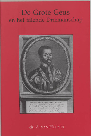 De Grote Geus en het falende Driemanschap - A. van Hulzen De Grote Geus en het falende Driemanschap - A. van Hulzen