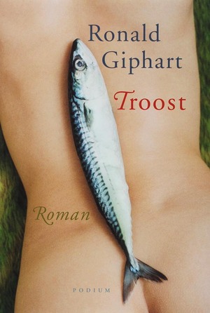 Troost - Ronald Giphart Troost - Ronald Giphart