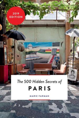 The 500 hidden secrets of Paris - Marie Farman