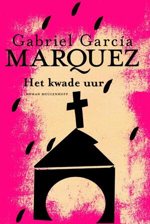 Het kwade uur - Gabriel García Márquez Het kwade uur - Gabriel García Márquez