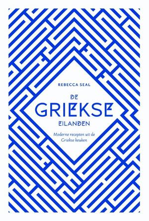 De Griekse eilanden - Rebecca Seal De Griekse eilanden - Rebecca Seal