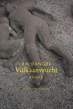 Vulkaanvrucht - Y.M. Dangre Vulkaanvrucht - Y.M. Dangre