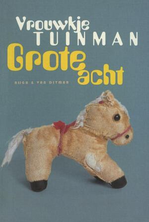 Grote acht - Vrouwkje Tuinman Grote acht - Vrouwkje Tuinman