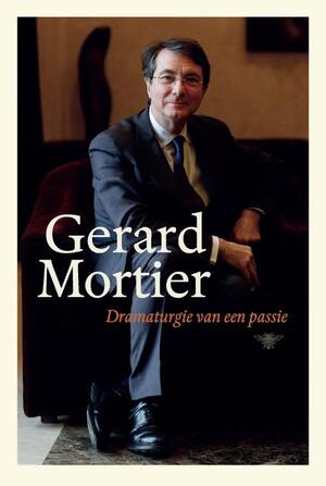 Dramaturgie van een passie - Gerard Mortier
