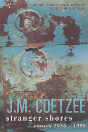 Stranger shores - J. M. Coetzee