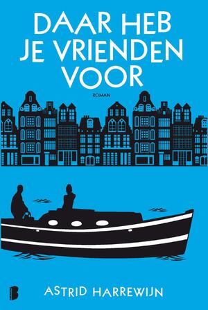 Daar heb je vrienden voor - Astrid Harrewijn Daar heb je vrienden voor - Astrid Harrewijn
