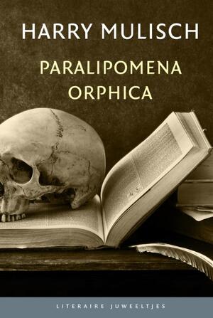 Paralipomena Orphica (set 10 ex) - Harry Mulisch Paralipomena Orphica (set 10 ex) - Harry Mulisch