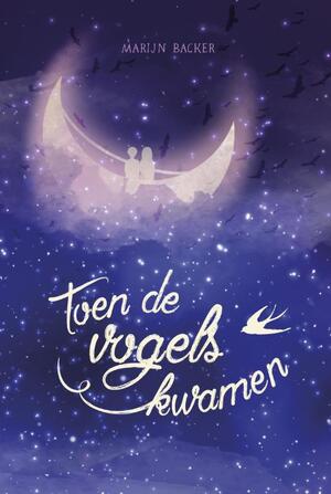 Toen de vogels kwamen - Marijn Backer Toen de vogels kwamen - Marijn Backer