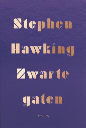 Zwarte gaten - Stephen Hawking Zwarte gaten - Stephen Hawking