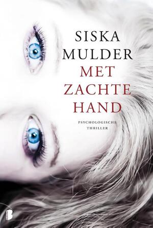 Met zachte hand - Saskia Mulder