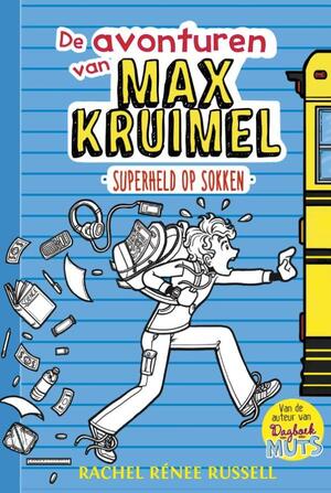 De Avonturen van Max Kruimel: Superheld op sokken - Rachel Renée Russell, Nikki Russell, Erin Russell De Avonturen van Max Kruimel: Superheld op sokken - Rachel Renée Russell, Nikki Russell, Erin Russell