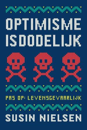 Optimisme is dodelijk - Susin Nielsen Optimisme is dodelijk - Susin Nielsen