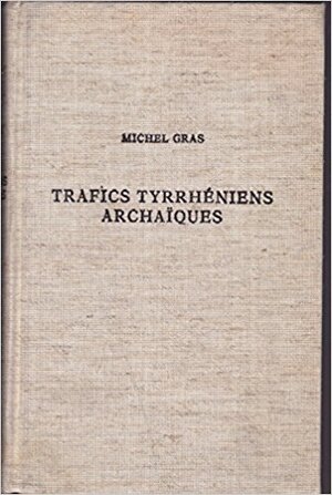 Trafics tyrrhéniens archaïques - Michel Gras