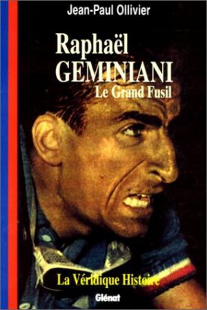 La véridique histoire de Raphaël Géminiani - Jean-Paul Ollivier La véridique histoire de Raphaël Géminiani - Jean-Paul Ollivier