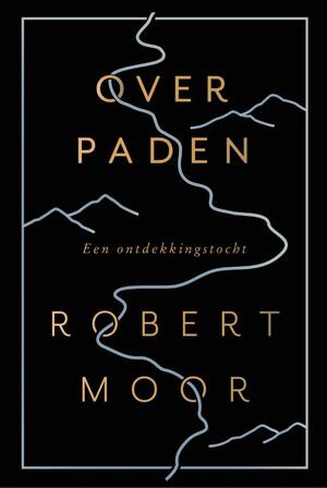 Over paden - Robert Moor Over paden - Robert Moor