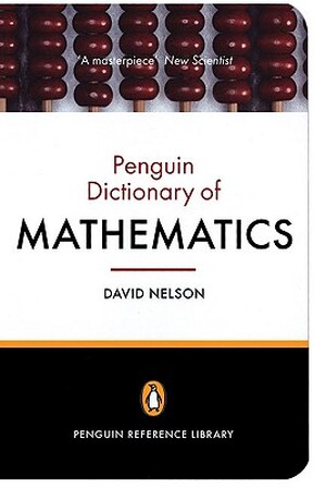 The Penguin Dictionary of Mathematics - The Penguin Dictionary of Mathematics -