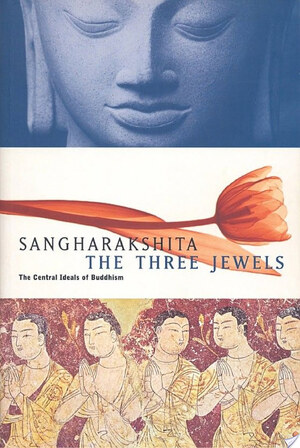 Three Jewels - Sangharakshita Three Jewels - Sangharakshita