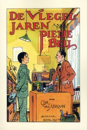 De vlegeljaren van Pietje Bell - Chris van Abkoude, Jan Rinke De vlegeljaren van Pietje Bell - Chris van Abkoude, Jan Rinke