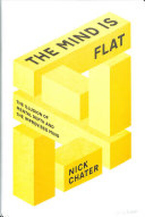 The Mind Is Flat - Nick Chater