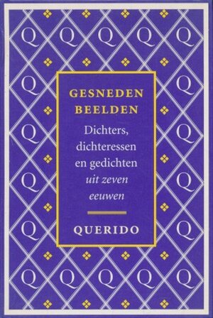 Gesneden beelden: dichters, dichteressen en gedichten uit zeven eeuwen - Unknown