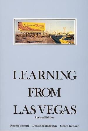 Learning from Las Vegas - Robert Venturi, Denise Scott Brown Learning from Las Vegas - Robert Venturi, Denise Scott Brown