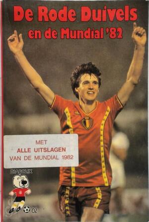 De rode duivels en de Mundial'82 - Rik De Saedeleer, Yvan Sonck, Raymond Arets, Louis Wouters