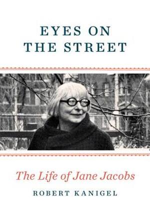 Eyes on the Street - Robert Kanigel Eyes on the Street - Robert Kanigel