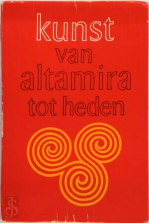 Kunst van Altamira tot heden - F. Adriaens, P. Baudouin, A. Claerhout Kunst van Altamira tot heden - F. Adriaens, P. Baudouin, A. Claerhout